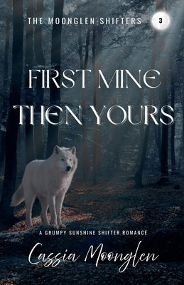 First Mine Then Yours by Moonglen, Cassia