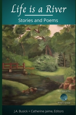Life is a River: Stories and Poems by Jaime, Catherine McGrew