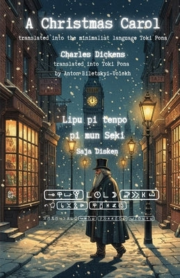 A Christmas Carol - in Toki Pona: Translated into the minimalist language Toki Pona by Dickens, Charles