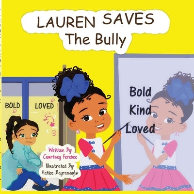 Lauren Saves the Bully by Ferebee, Courtney