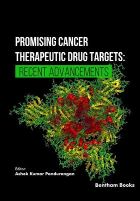 Promising Cancer Therapeutic Drug Targets: Recent Advancements by Pandurangan, Ashok Kumar