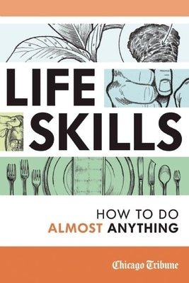 Life Skills: How to Do Almost Anything by Tribune, Chicago