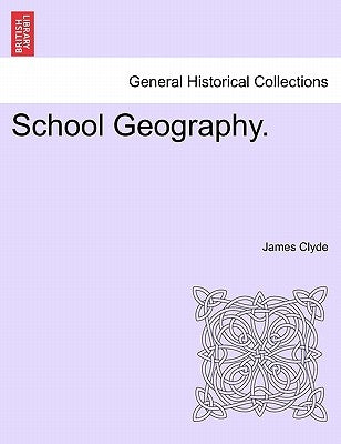 School Geography. by Clyde, James M. a.