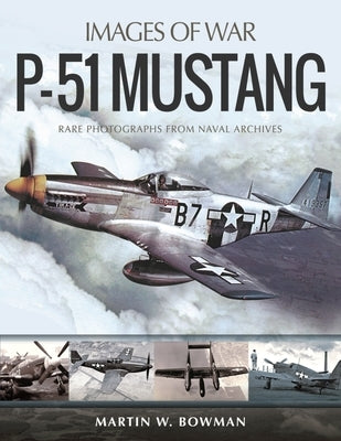 P-51 Mustang by Bowman, Martin W.