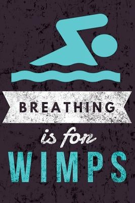 Breathing is for Wimps by Giftstore, Swimming