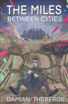 The Miles Between Cities by Theberge, Damian