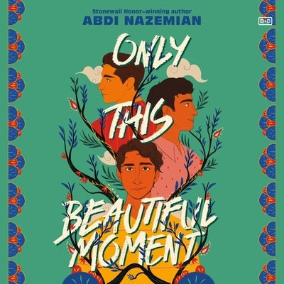 Only This Beautiful Moment by Nazemian, Abdi