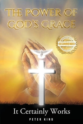 The Power of God's Grace by King, Peter