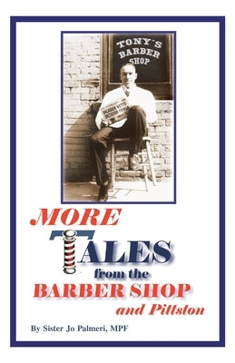 More Tales from the Barber Shop and Pittston by Palmeri Mpf, Sister Jo