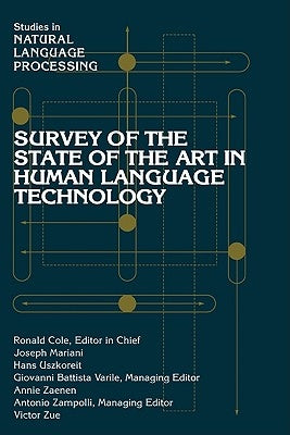 Survey of the State of the Art in Human Language Technology by Cole, Ronald