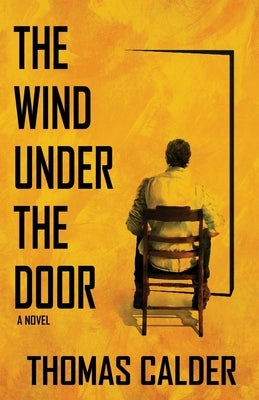 The Wind Under the Door by Calder, Thomas