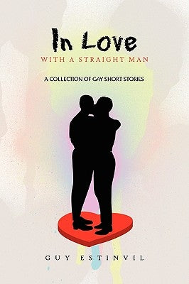 In Love with a Straight Man by Estinvil, Guy