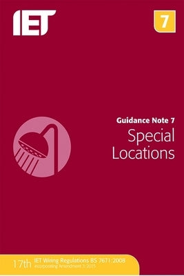 Guidance Note 7: Special Locations by The Institution of Engineering and Techn