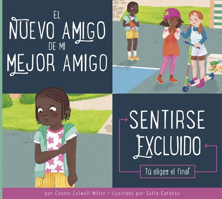 El Nuevo Amigo de Mi Mejor Amigo: Sentirse Excluido by Miller, Connie Colwell