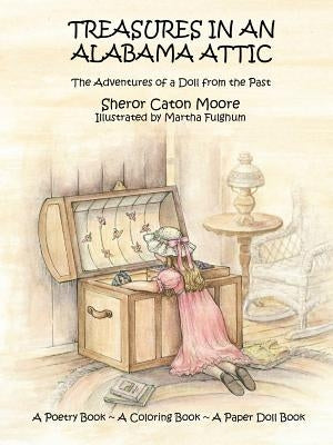 Treasures in an Alabama Attic by Moore, Sheror Caton