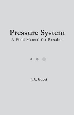 Pressure System by Gucci, J. A.