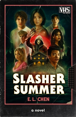 Slasher Summer by Chen, E. L.