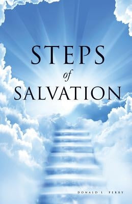 Steps of Salvation by Perry, Donald L.