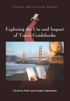 Exploring the Use and Impact of Travel Guidebooks by Peel, Victoria