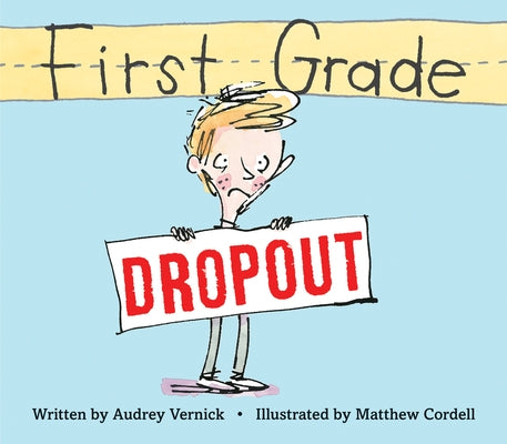 First Grade Dropout by Vernick, Audrey