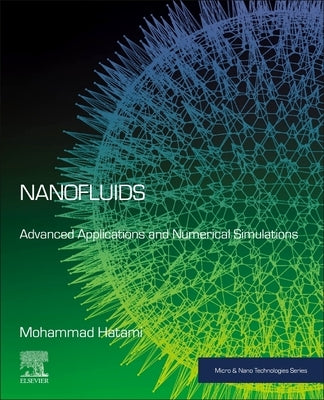 Nanofluids: Advanced Applications and Numerical Simulations by Hatami, Mohammad
