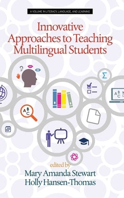 Innovative Approaches to Teaching Multilingual Students by Stewart, Mary Amanda