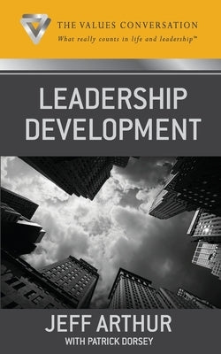 The Values Conversation - Leadership by Dorsey, Patrick