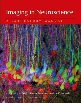 Imaging in Neuroscience: A Laboratory Manual by Helmchen, Fritjof