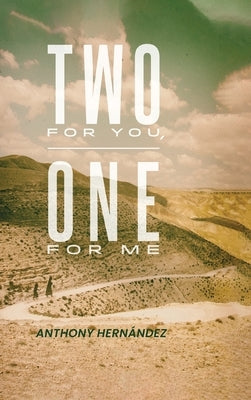 Two For You, One For Me by Hernandez, Anthony
