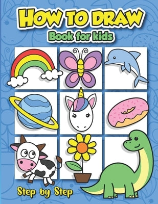 Fun How to Draw Book for Kids: Easy Step-by-Step Guide for Drawing Cute Stuff and Animals by Star, Olivia