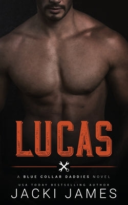 Lucas: An MM Daddy Romance by James, Jacki