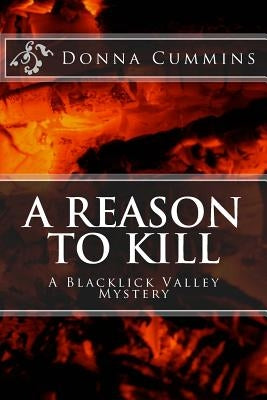 A Reason To Kill: A Blacklick Valley Mystery by Cummins, Donna