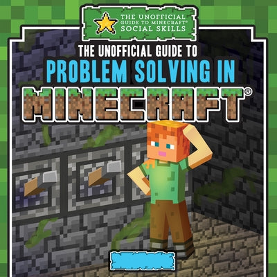 The Unofficial Guide to Problem Solving in Minecraft(r) by Keppeler, Jill