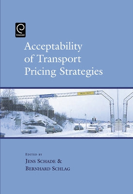 Acceptability of Transport Pricing Strategies by Schade, Jens