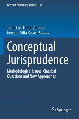 Conceptual Jurisprudence: Methodological Issues, Classical Questions and New Approaches by Fabra-Zamora, Jorge Luis