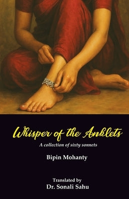 Whisper of the Anklets by Mohanty, Bipin