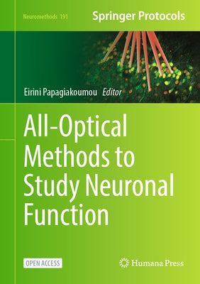 All-Optical Methods to Study Neuronal Function by Papagiakoumou, Eirini