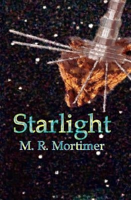 Starlight by Mortimer, M. R.