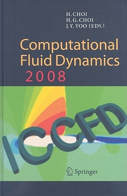 Computational Fluid Dynamics 2008 by Choi, Haecheon
