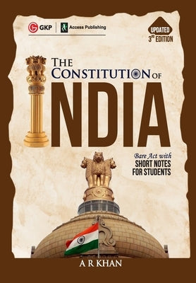 The Constitution of India Bare Act with Short Notes for Students 3ed by A R Khan by Khan, A. R.