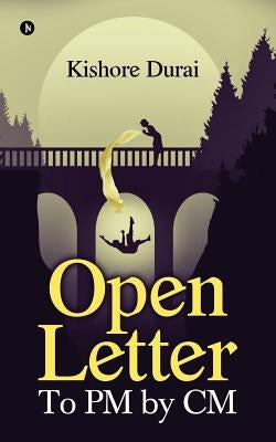 Open Letter To PM by CM by Kishore Durai