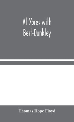 At Ypres with Best-Dunkley by Hope Floyd, Thomas