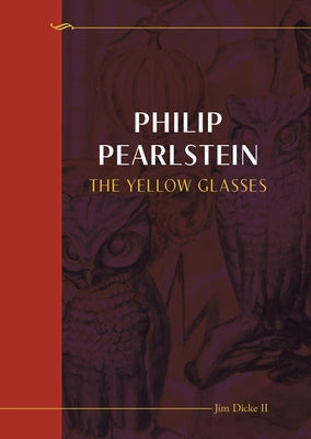 Philip Pearlstein: The Yellow Glasses by Dicke II, Jim