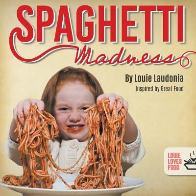 Spaghetti Madness by Laudonia, Louie