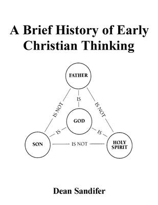 A Brief History of Early Christian Thinking by Sandifer, Dean