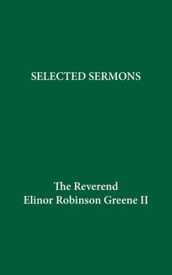 Selected Sermons by Greene II, Elinor Robinson