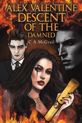Alex Valentine: Descent of the Damned by McGrail, C. A.