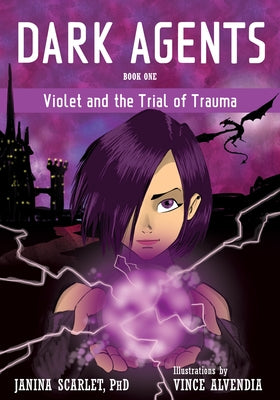 Dark Agents, Book One: Violet and the Trial of Trauma by Scarlet, Janina