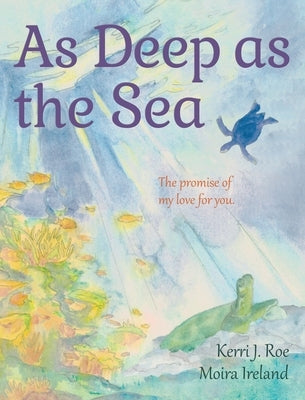 As Deep as the Sea by Roe, Kerri J.