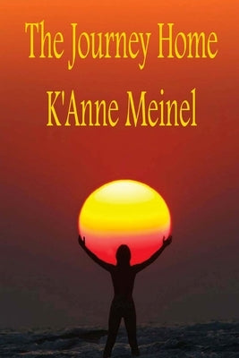The Journey Home by Meinel, K'Anne